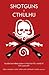 Shotguns V. Cthulhu: Double-Barrelled Action in the Horrific World of HP Lovecraft