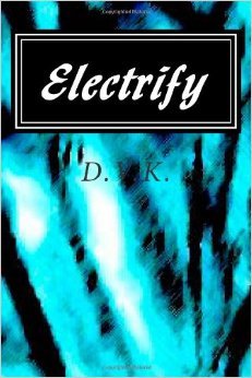 Electrify (White Moon Chronicles, #1)