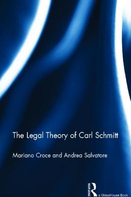 The Legal Theory of Carl Schmitt (ebook)