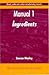 Biscuit, Cookie and Cracker Manufacturing Manuals: Manual 1: Ingredients