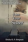 I Am Your Sister by Ericka K.F. Simpson