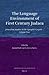 Language Environment of First Century Judaea: Jerusalem Studies in the Synoptic Gospels Volume Two