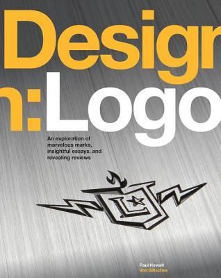 Design: LOGO: An Exploration of Marvelous Marks, Insightful Essays, and Revealing Reviews (ebook)