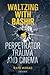 Waltzing with Bashir: Perpetrator Trauma and Cinema
