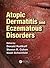 Atopic Dermatitis and Eczematous Disorders