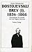 Brev (I) 1834-1866 by Fyodor Dostoevsky