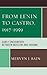 From Lenin to Castro, 1917 1959: Early Encounters Between Moscow and Havana