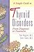 Simple Guide to Thyroid Disorders: From Diagnosis to Treatment