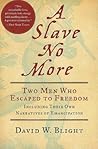 Slave No More by David W. Blight