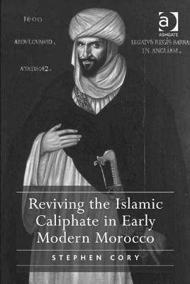Reviving the Islamic Caliphate in Early Modern Morocco (ebook)