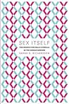 Sex Itself by Sarah S. Richardson Sex Itself by Sarah S. Richardson