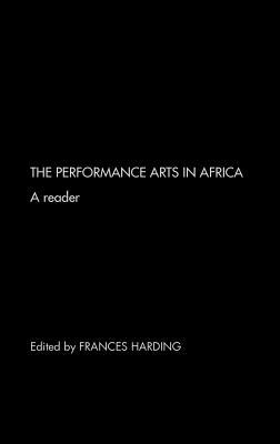 Performance Arts in Africa: A Reader