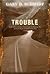 Trouble