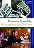 Business Scandals, Corruption, and Reform: An Encyclopedia [2 Volumes]: An Encyclopedia
