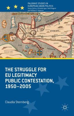 Struggle for Eu Legitimacy: Public Contestation, 1950-2005 (ebook)