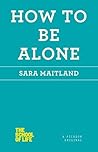 How to Be Alone by Sara Maitland