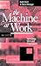 The Machine at Work: Technology, Work and Organization