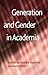 Generation and Gender in Academia by Kate   White