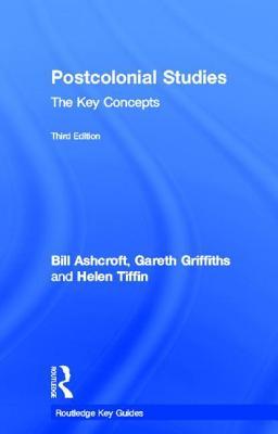 Postcolonial Studies: The Key Concepts (Revised)