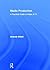 Media Production: A Practical Guide to Radio & TV