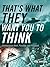 That's What They Want You to Think: Conspiracies Real, Possible, and Paranoid