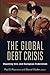 The Global Debt Crisis: Hau...