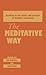 Meditative Way: Readings in the Theory and Practice of Buddhist Meditation
