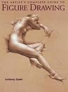 Artist's Complete Guide to Figure Drawing: A Contemporary Perspective on the Classical Tradition