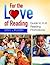 For the Love of Reading: Guide to K 8 Reading Promotions: Guide to Ka 8 Reading Promotions