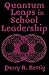Quantum Leaps in School Leadership by Perry R Rettig
