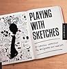 Playing with Sketches: 50 Creative Exercises for Designers and Artists
