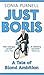 Just Boris: A Tale of Blond Ambition - A Biography of Boris Johnson