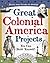 Great Colonial America Projects You Can Build Yourself