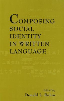 Composing Social Identity in Written Language (ebook)