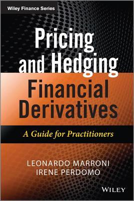 Pricing and Hedging Financial Derivatives: A Guide for Practitioners (ebook)
