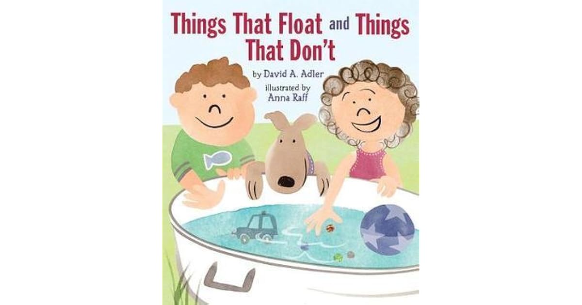 Things That Float and Things That Don't by David A. Adler