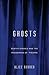 Ghosts by Alice Rayner