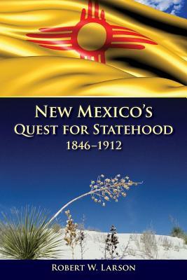 New Mexico's Quest for Statehood, 1846-1912 (ebook)