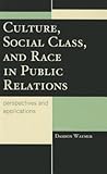 Culture, Social Class, and Race in Public Relations: Perspectives and Applications