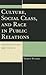 Culture, Social Class, and Race in Public Relations: Perspectives and Applications
