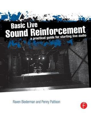 Basic Live Sound Reinforcement: A Practical Guide for Starting Live Audio