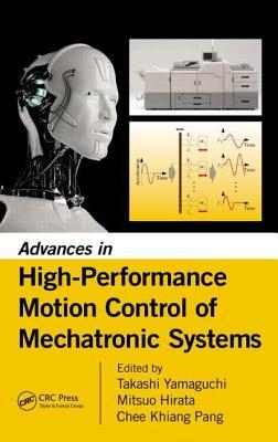 Advances in High-Performance Motion Control of Mechatronic Systems (ebook)