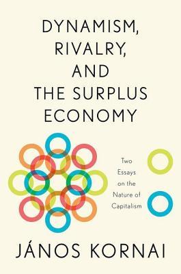 Dynamism, Rivalry, and the Surplus Economy: Two Essays on the Nature of Capitalism (ebook)