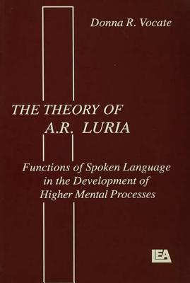 Theory of A.R. Luria: Functions of Spoken Language in the Development of Higher Mental Processes