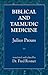 Biblical and Talmudic Medicine