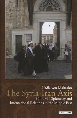 Syria-Iran Axis: Cultural Diplomacy and International Relations in the Middle East