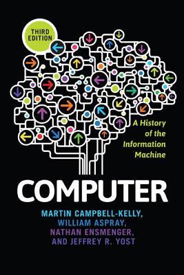 Computer: A History of the Information Machine (Revised)