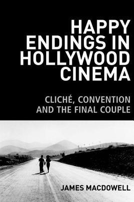 Happy Endings in Hollywood Cinema: Cliche, Convention and the Final Couple (ebook)
