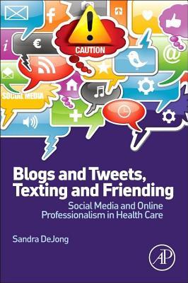Blogs and Tweets, Texting and Friending (ebook)