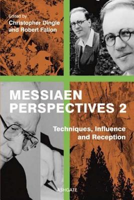 Messiaen Perspectives 2: Techniques, Influence and Reception (ebook)